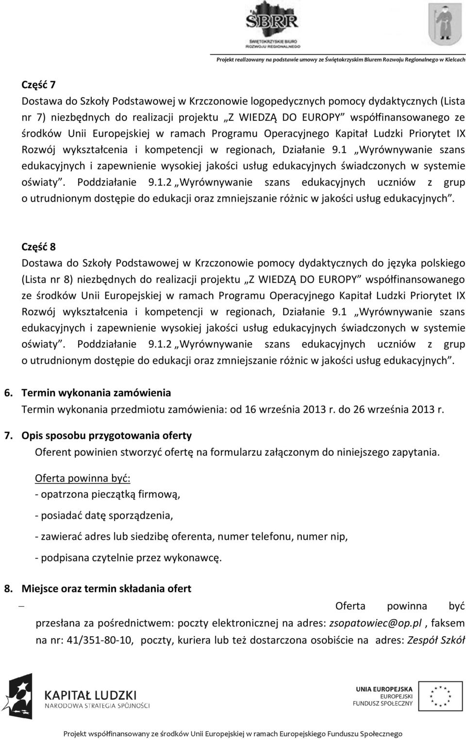 Wyrównywanie szans edukacyjnych i zapewnienie wysokiej jakości usług edukacyjnych świadczonych w systemie oświaty. Poddziałanie 9.