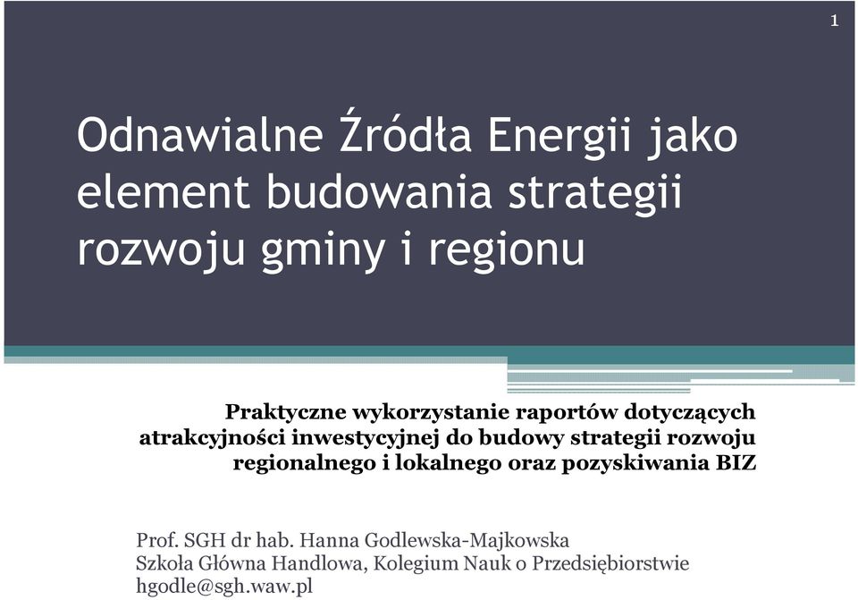 strategii rozwoju regionalnego i lokalnego oraz pozyskiwania BIZ Prof. SGH dr hab.