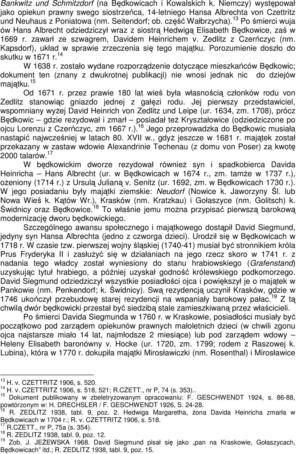 Zedlitz z Czerńczyc (nm. Kapsdorf), układ w sprawie zrzeczenia się tego majątku. Porozumienie doszło do skutku w 1671 r. 14 W 1638 r.