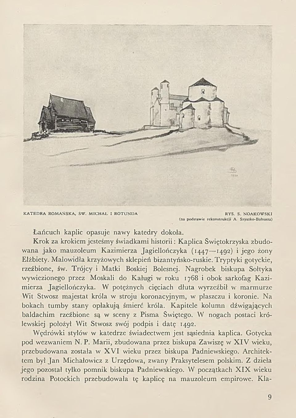 M alow idła krzyżowych sklepień bizantyńsko-ruskie. T ryptyki gotyckie, rzeźbione, św. T rójcy i M atki Boskiej Bolesnej.