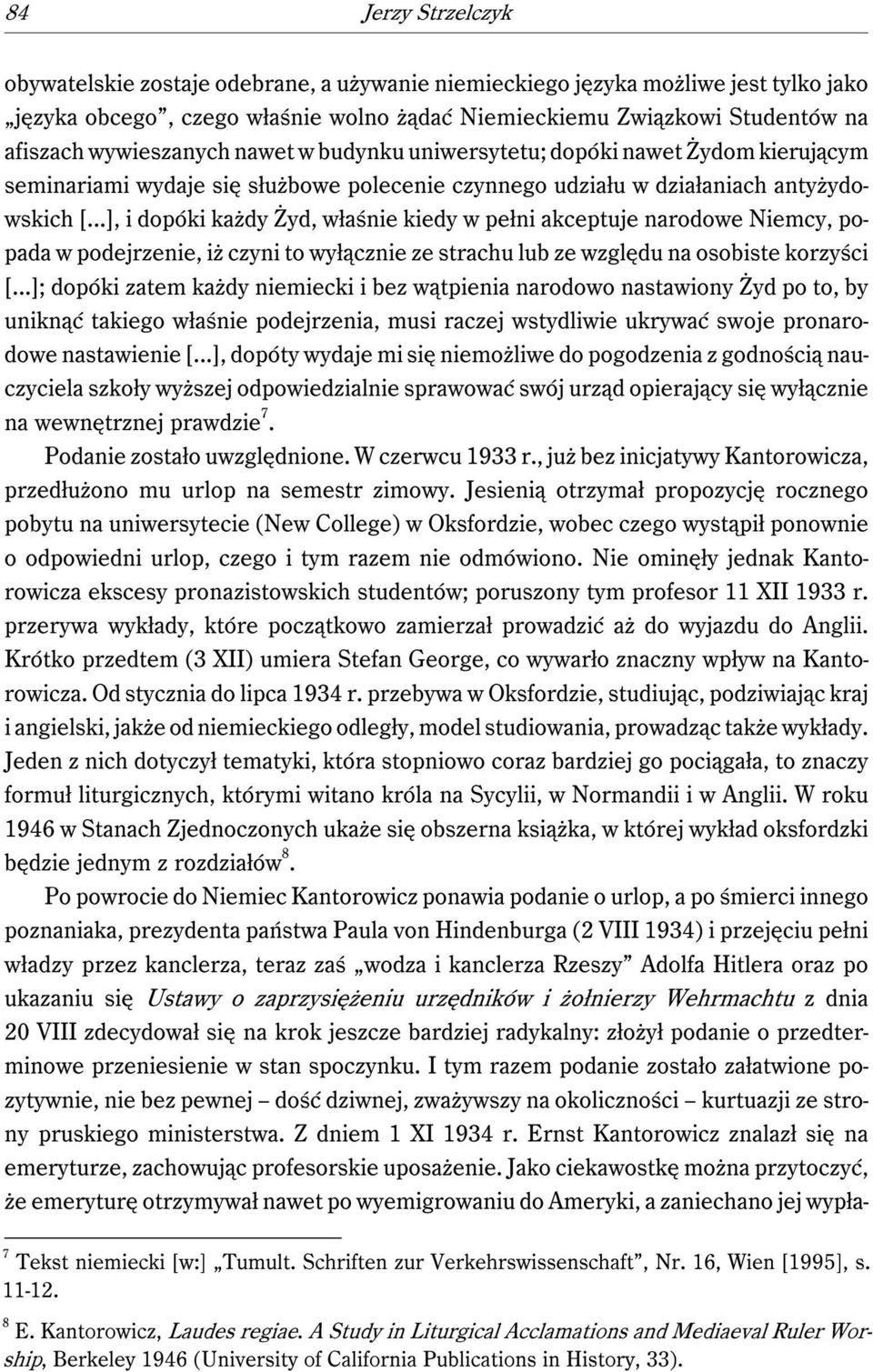 w pełni akceptuje narodowe Niemcy, popada w podejrzenie, iż czyni to wyłącznie ze strachu lub ze względu na osobiste korzyści [ ]; dopóki zatem każdy niemiecki i bez wątpienia narodowo nastawiony Żyd