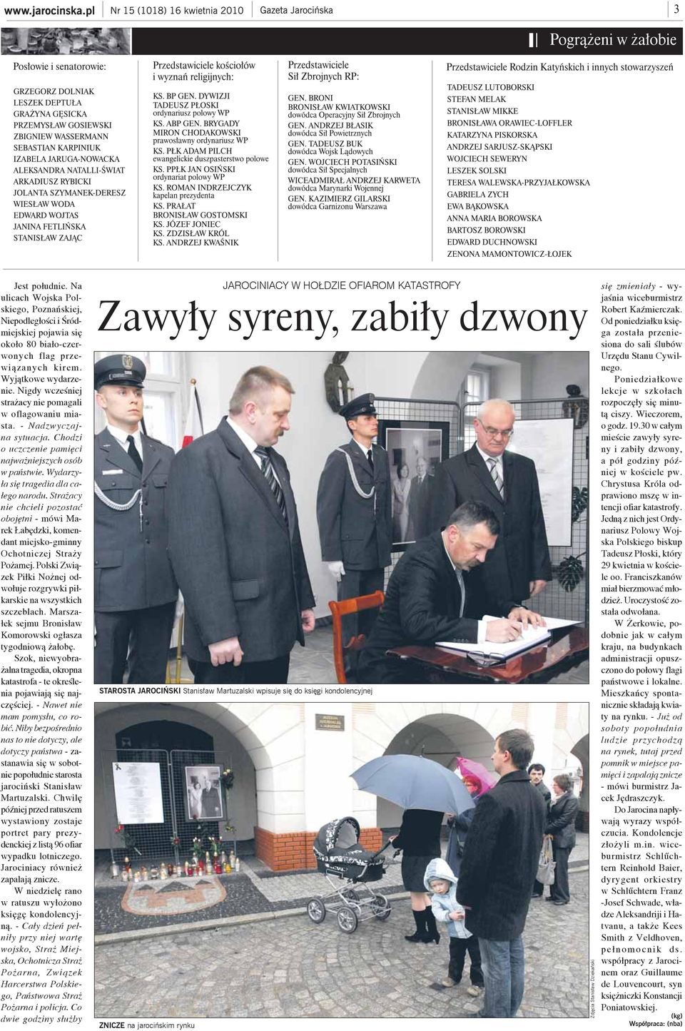 Strażacy nie chcieli pozostać obojętni - mówi Marek Łabędzki, komendant miejsko-gminny Ochotniczej Straży Pożarnej. Polski Związek Piłki Nożnej odwołuje rozgrywki piłkarskie na wszystkich szczeblach.