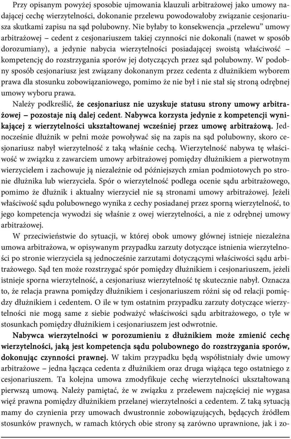 właściwość -- kompetencję do rozstrzygania sporów jej dotyczących przez sąd polubowny.