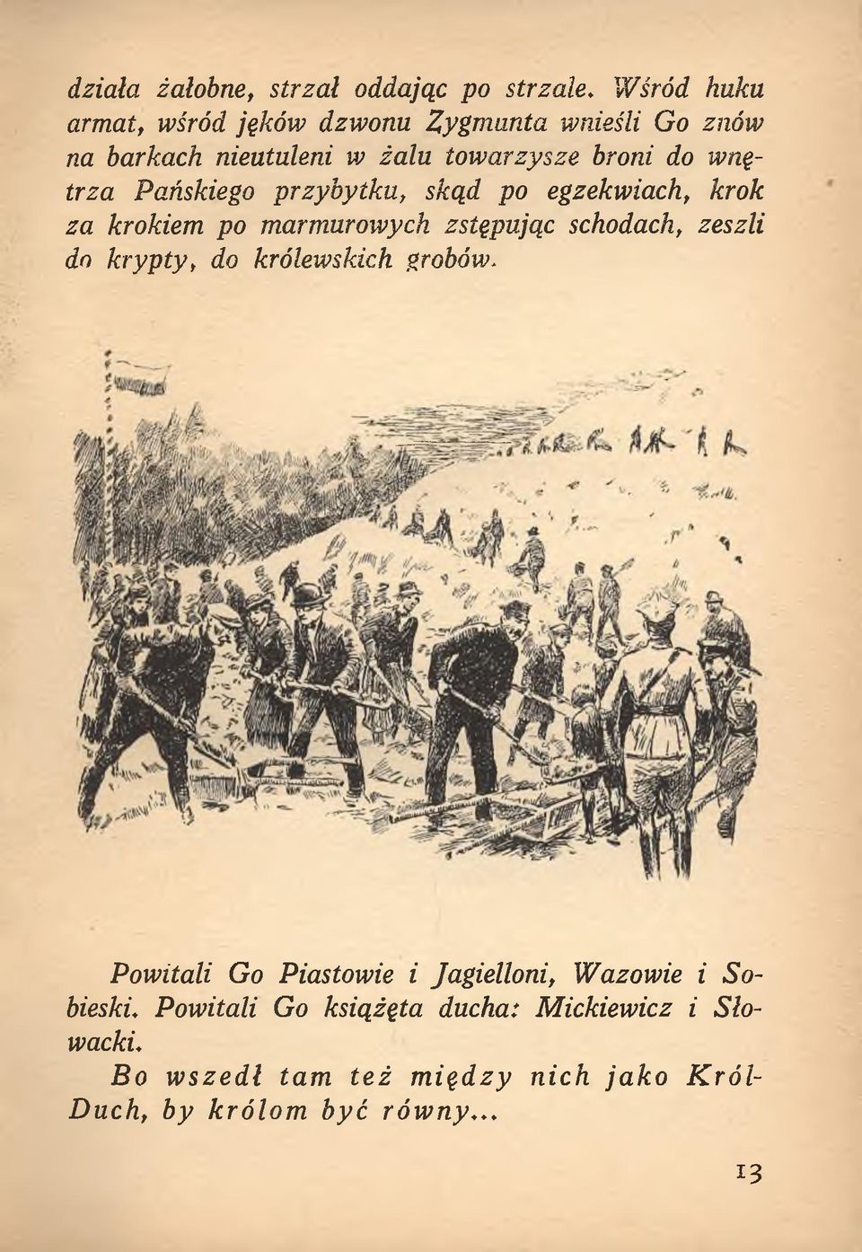 Pańskiego przybytku, skąd po egzekwiach, krok za krokiem po marmurowych zstępując schodach, zeszli do krypty, do