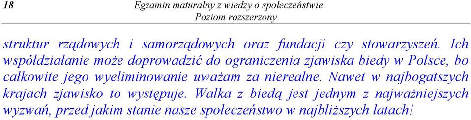 Ich współdziałanie może doprowadzić do ograniczenia zjawiska biedy w Polsce, bo całkowite jego