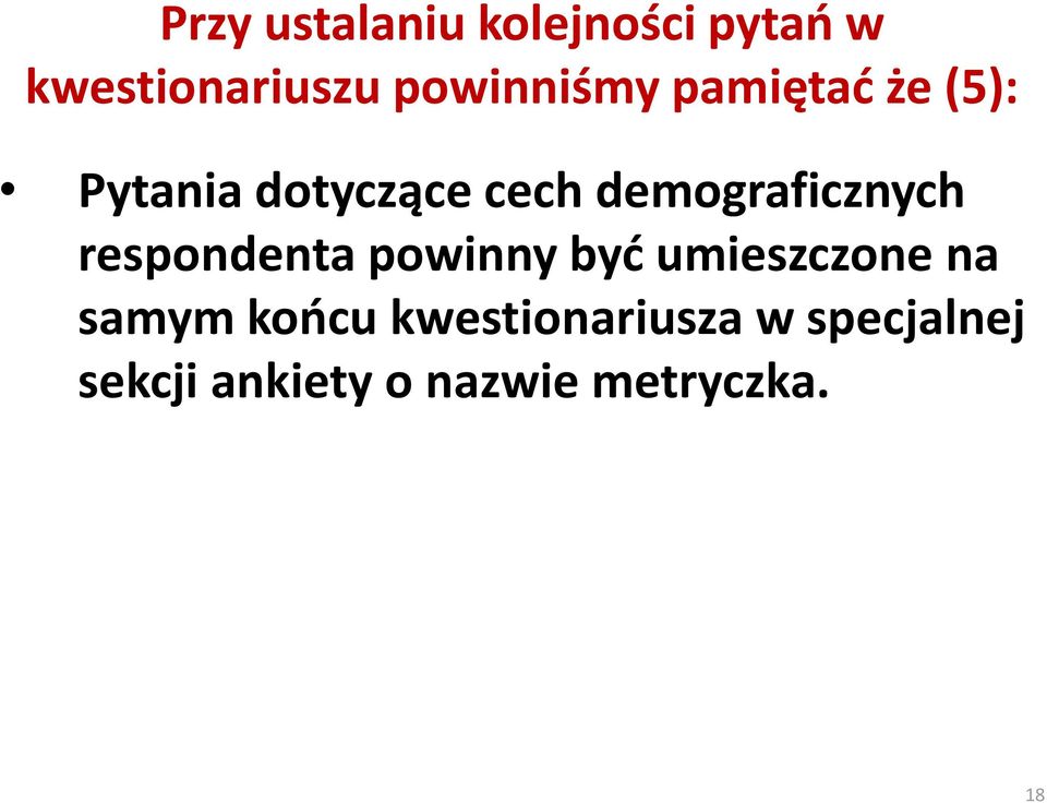 demograficznych respondenta powinny byd umieszczone na