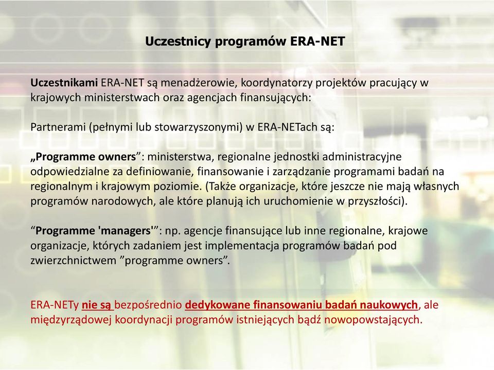 (Także organizacje, które jeszcze nie mają własnych programów narodowych, ale które planują ich uruchomienie w przyszłości). Programme 'managers' : np.