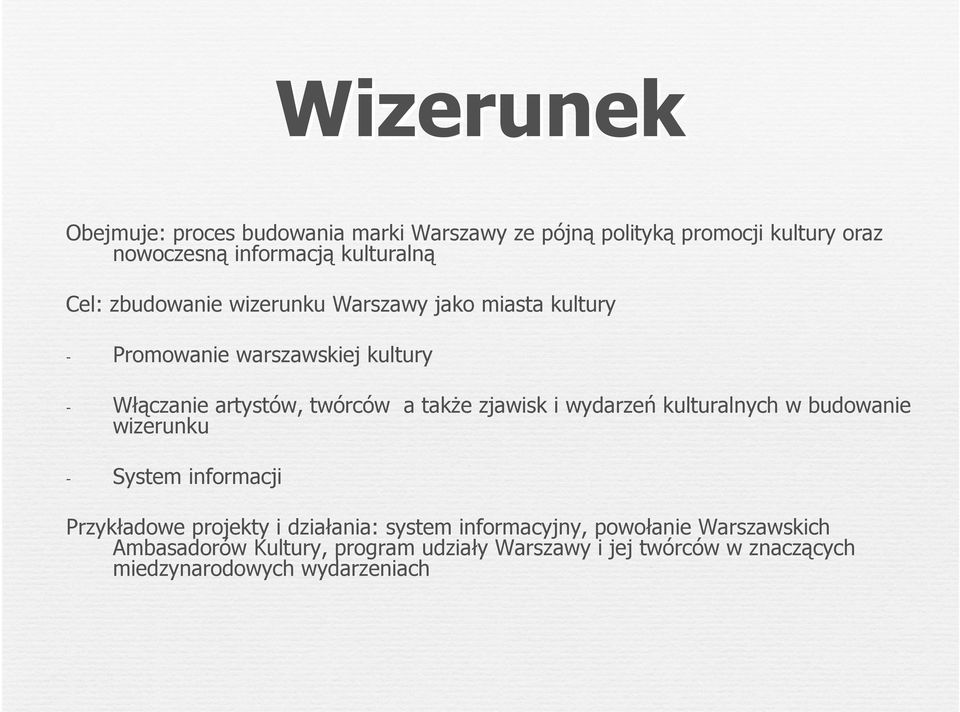 zjawisk i wydarzeń kulturalnych w budowanie wizerunku - System informacji Przykładowe projekty i działania: system