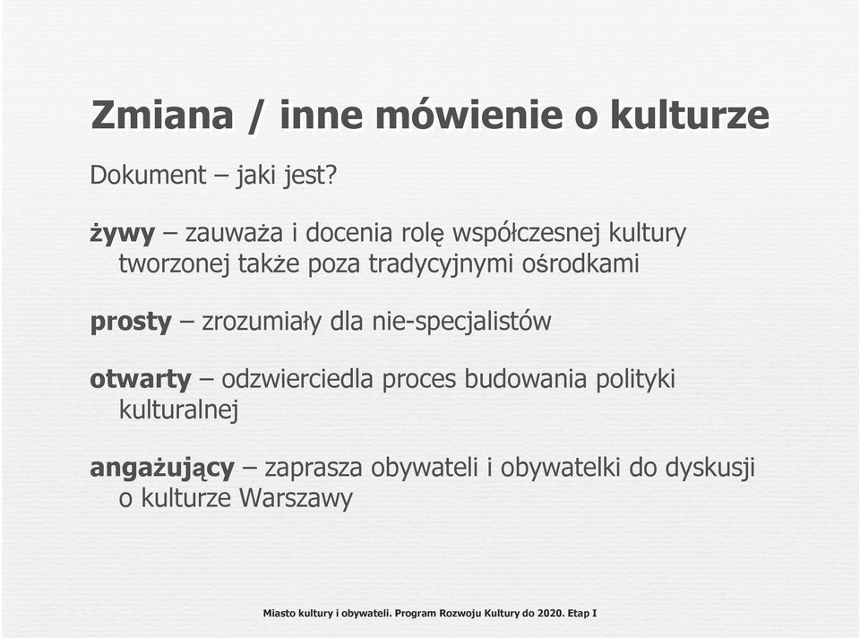 prosty zrozumiały dla nie-specjalistów otwarty odzwierciedla proces budowania polityki