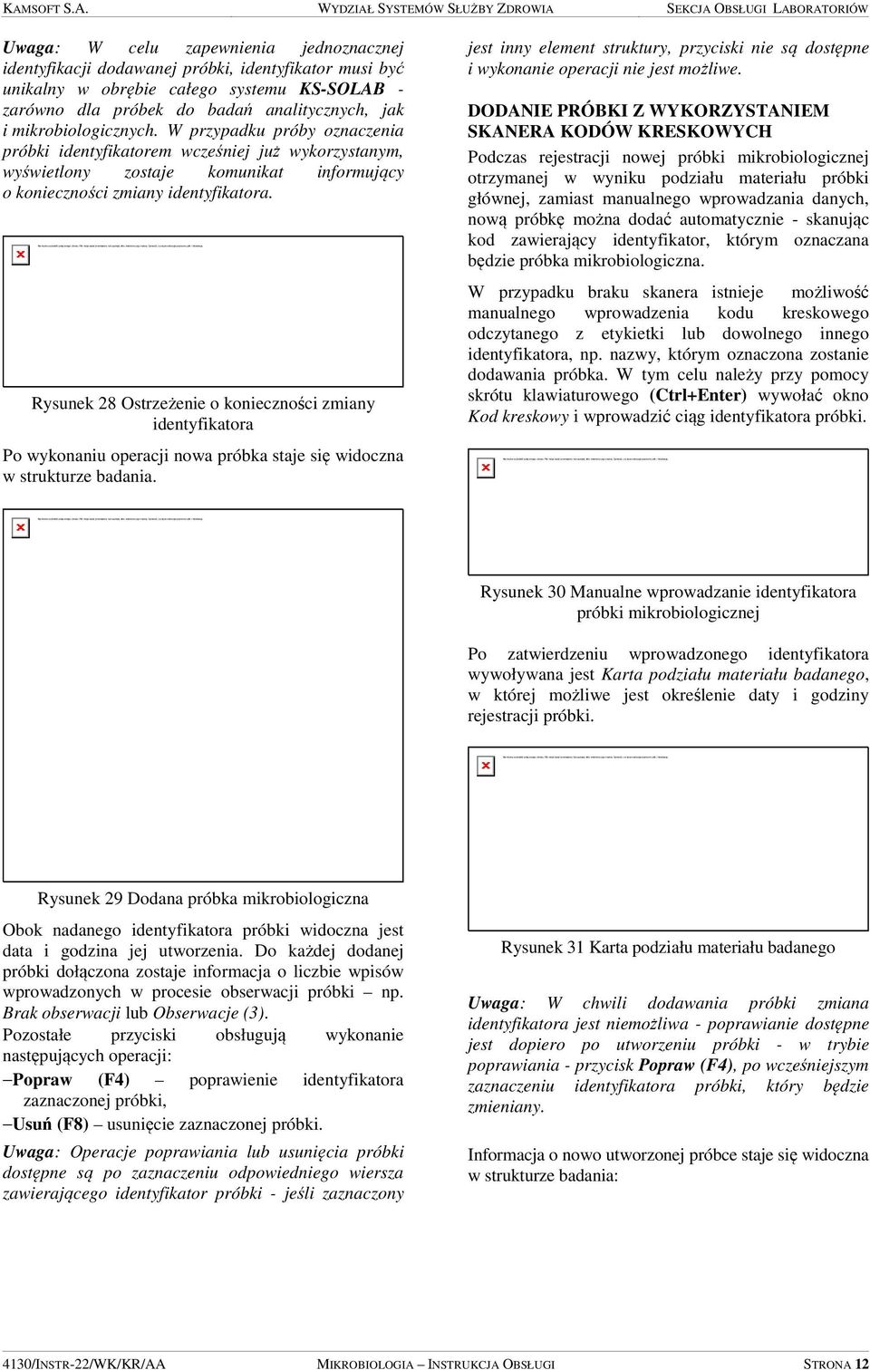 Rysunek 28 Ostrzeżenie o konieczności zmiany identyfikatora Po wykonaniu operacji nowa próbka staje się widoczna w strukturze badania.