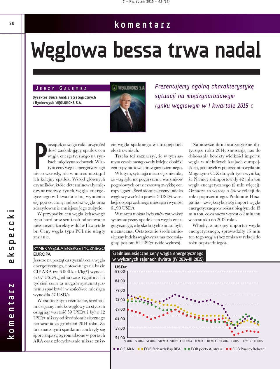 W lutym ceny węgla energetycznego nieco wzrosły, ale w marcu nastąpił ich kolejny spadek. Wśród głównych czynników, które determinowały międzynarodowy rynek węgla energetycznego w I kwartale br.