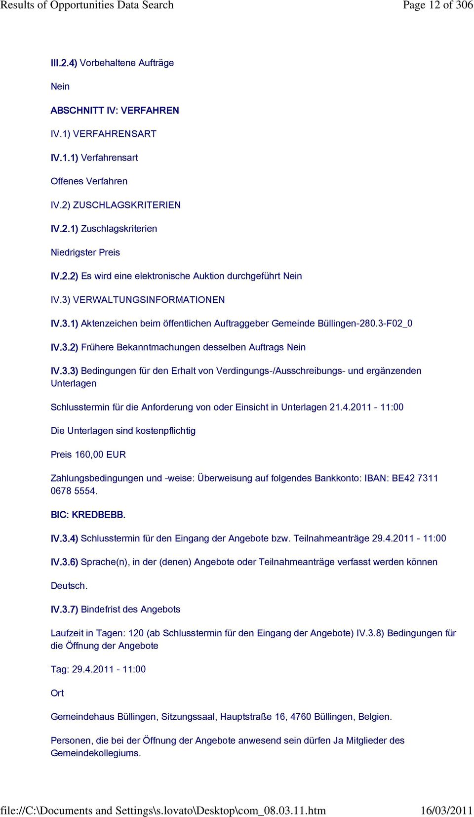 3.3) Bedingungen für den Erhalt von Verdingungs-/Ausschreibungs- und ergänzenden Unterlagen Schlusstermin für die Anforderung von oder Einsicht in Unterlagen 21.4.