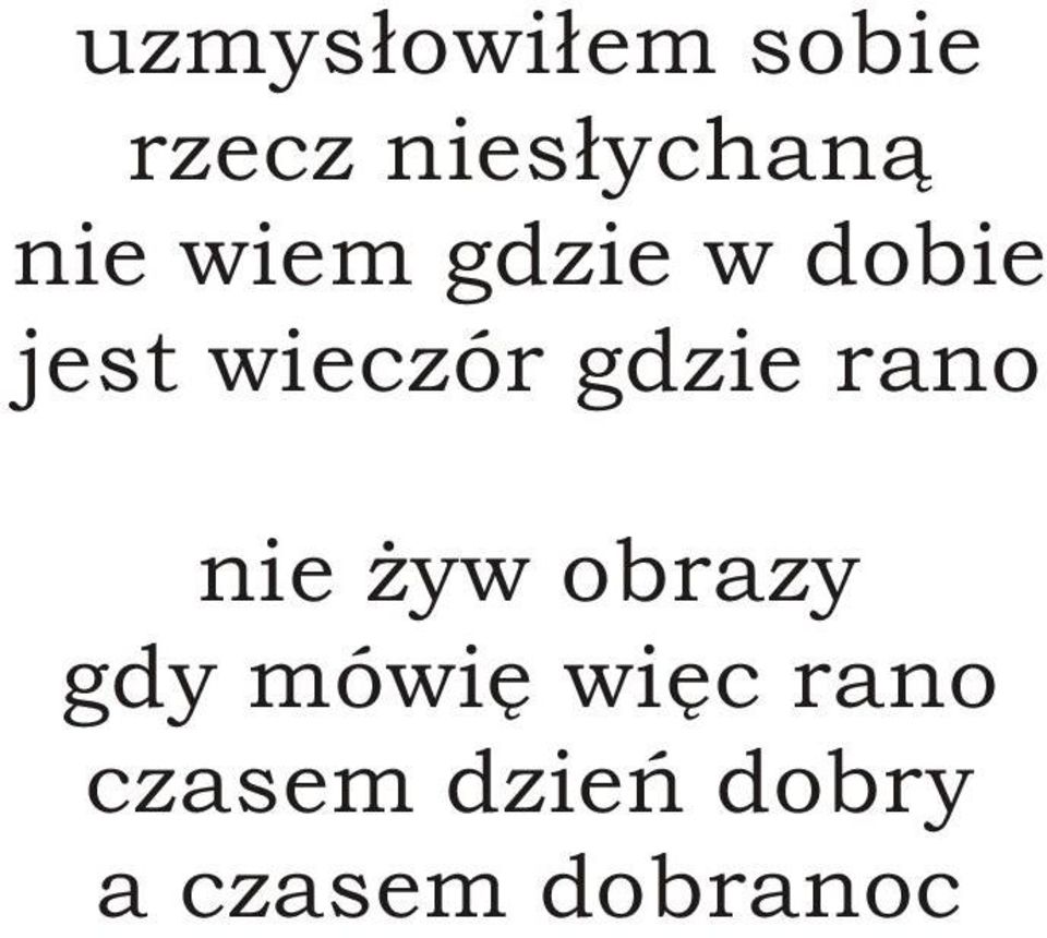 gdzie rano nie yw obrazy gdy mówiê