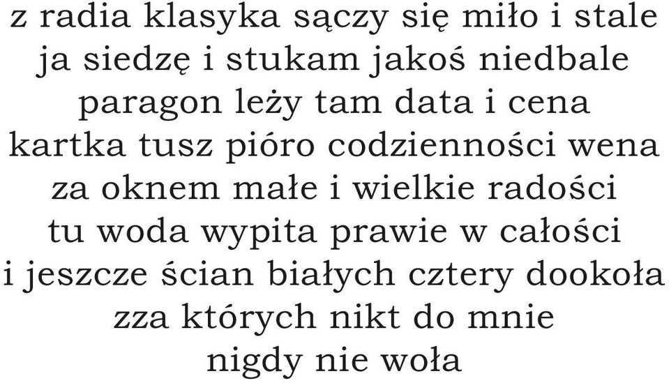 wena za oknem ma³e i wielkie radoœci tu woda wypita prawie w ca³oœci