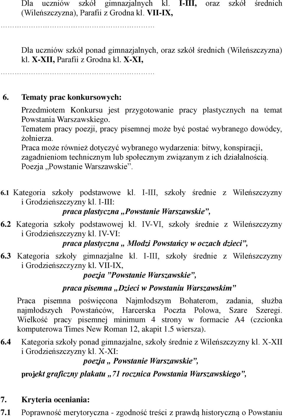 Tematem pracy poezji, pracy pisemnej może być postać wybranego dowódcy, żołnierza.