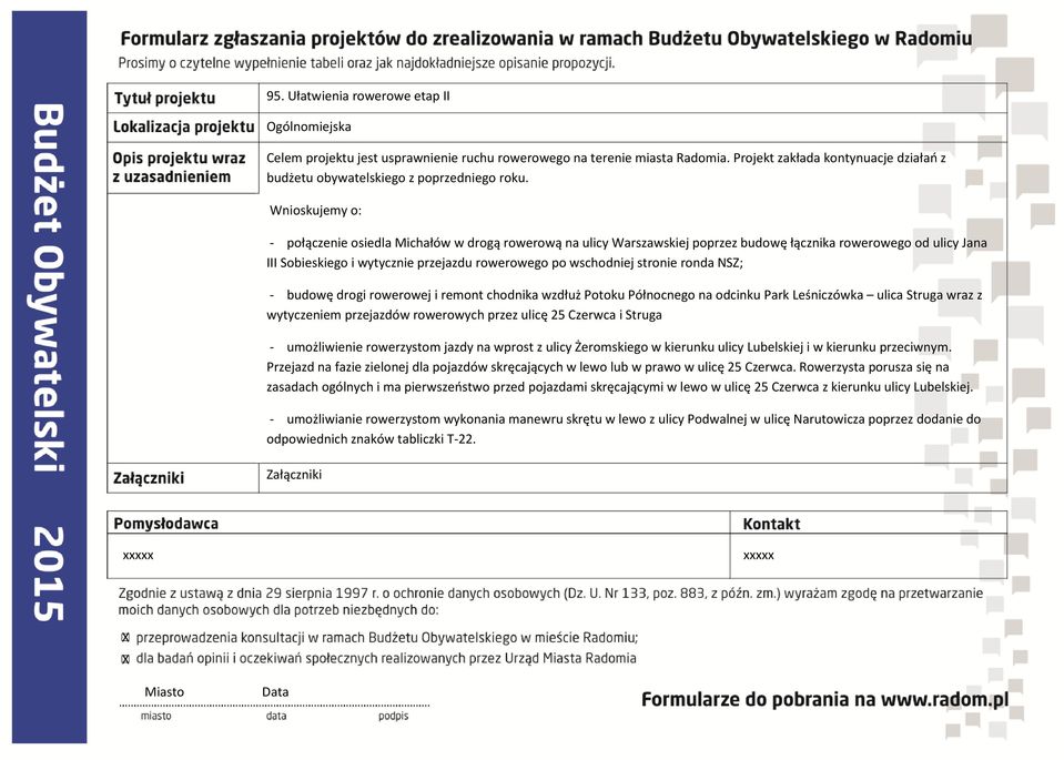 Wnioskujemy o: - połączenie osiedla Michałów w drogą rowerową na ulicy Warszawskiej poprzez budowę łącznika rowerowego od ulicy Jana III Sobieskiego i wytycznie przejazdu rowerowego po wschodniej