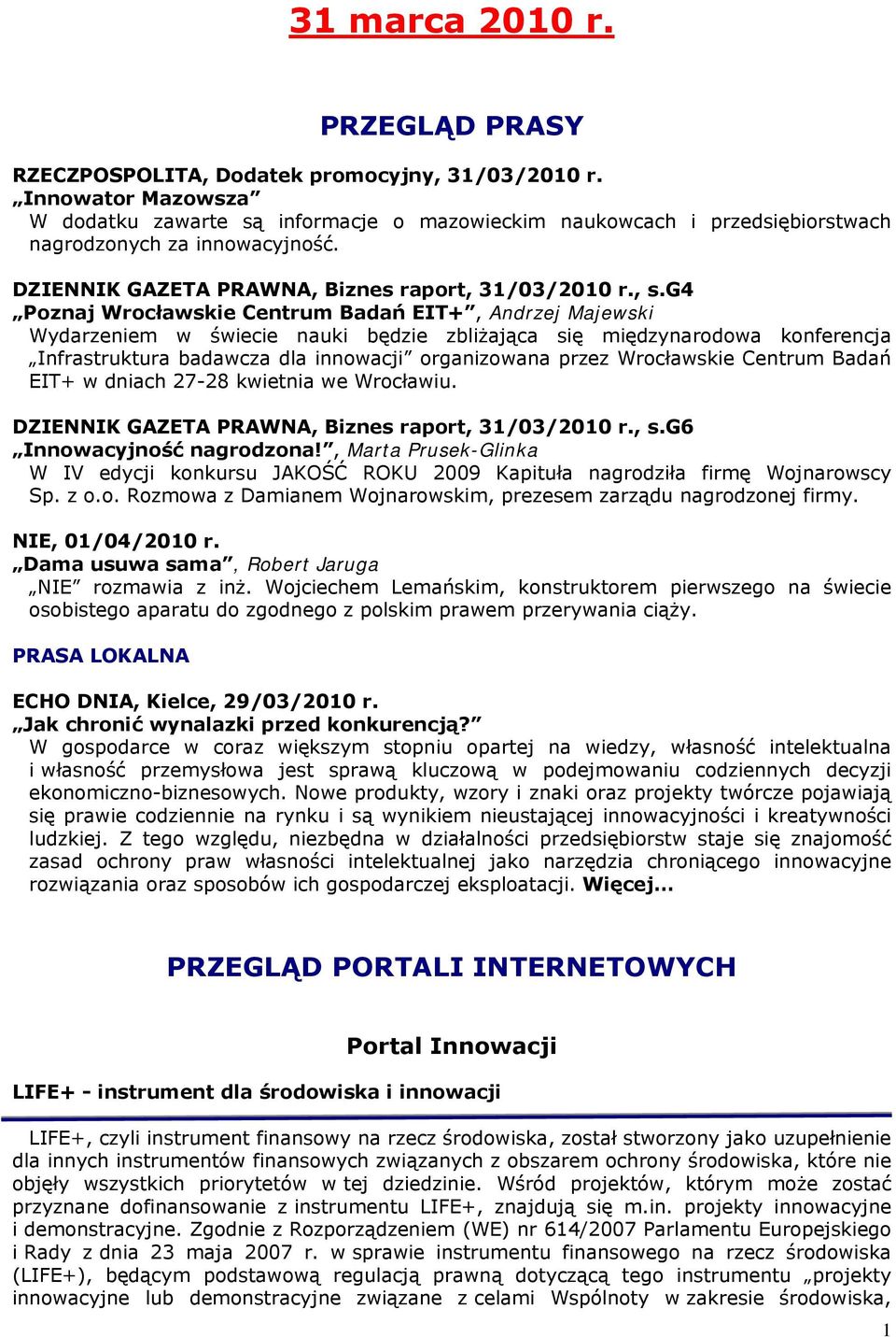 g4 Poznaj Wrocławskie Centrum Badań EIT+, Andrzej Majewski Wydarzeniem w świecie nauki będzie zbliżająca się międzynarodowa konferencja Infrastruktura badawcza dla innowacji organizowana przez