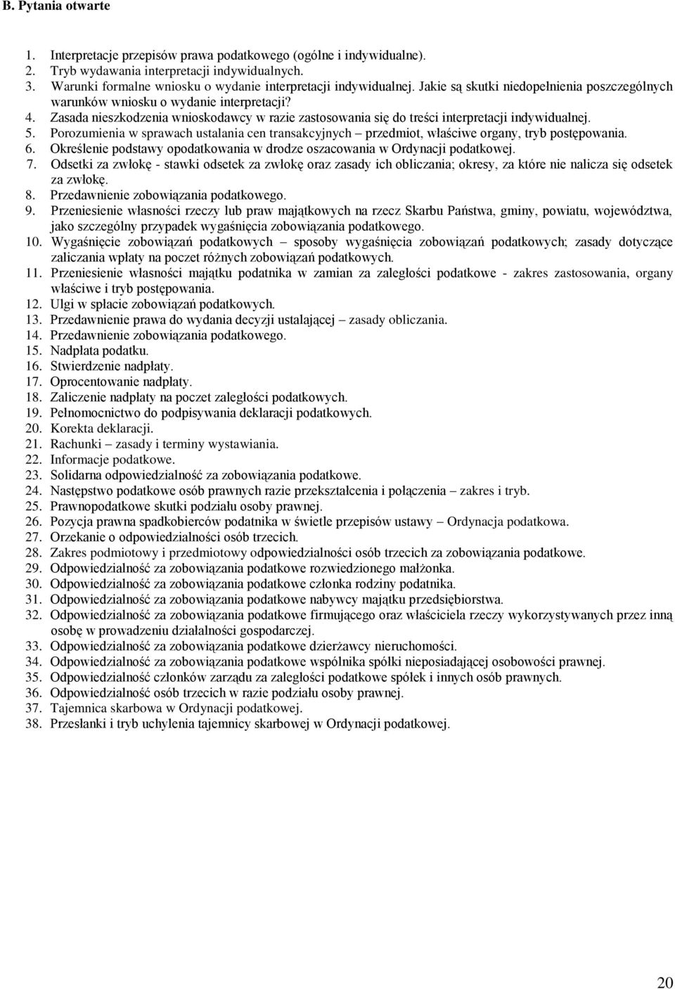 Zasada nieszkodzenia wnioskodawcy w razie zastosowania się do treści interpretacji indywidualnej. 5. Porozumienia w sprawach ustalania cen transakcyjnych przedmiot, właściwe organy, tryb postępowania.