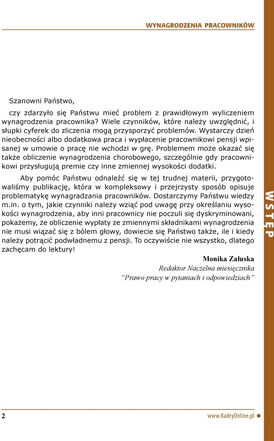 Wystarczy dzień nieobecności albo dodatkowa praca i wypłacenie pracownikowi pensji wpisanej w umowie o pracę nie wchodzi w grę.