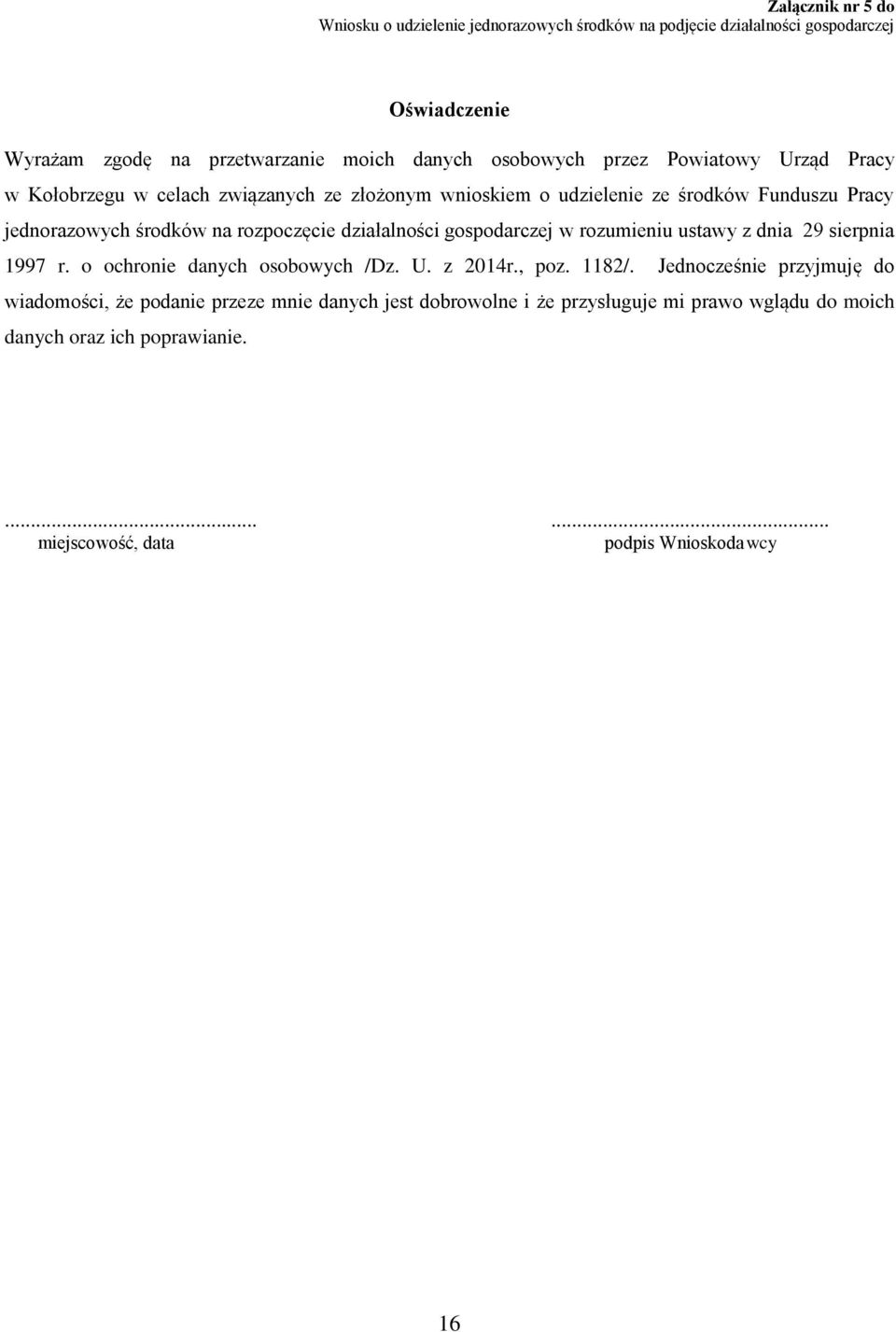 działalności gospodarczej w rozumieniu ustawy z dnia 29 sierpnia 1997 r. o ochro danych osobowych /Dz. U. z 2014r., poz. 1182/.