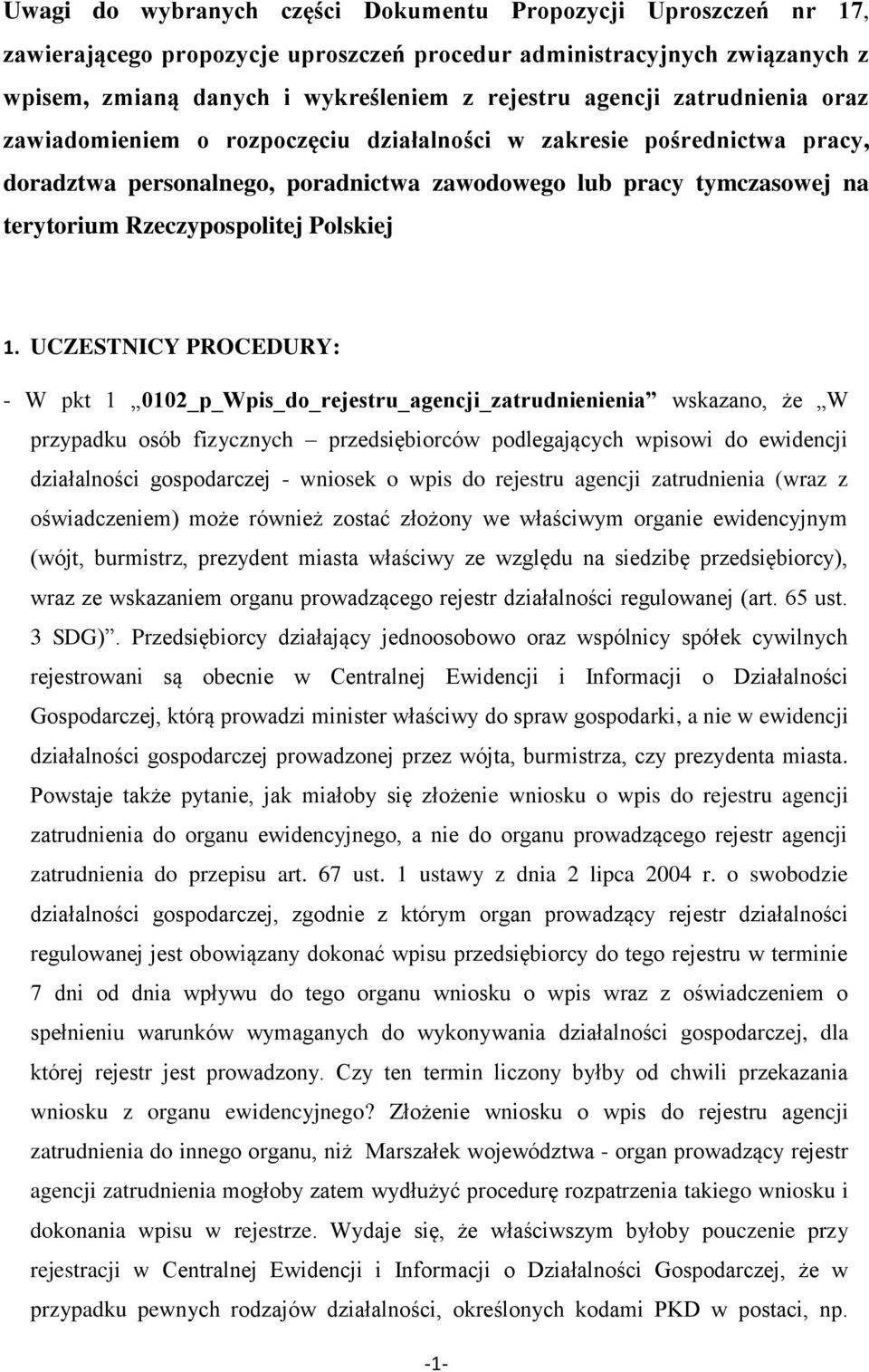 1. UCZESTNICY PROCEDURY: - W pkt 1 0102_p_Wpis_do_rejestru_agencji_zatrudnienienia wskazano, że W przypadku osób fizycznych przedsiębiorców podlegających wpisowi do ewidencji działalności