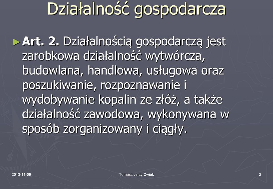 budowlana, handlowa, usługowa oraz poszukiwanie, rozpoznawanie i