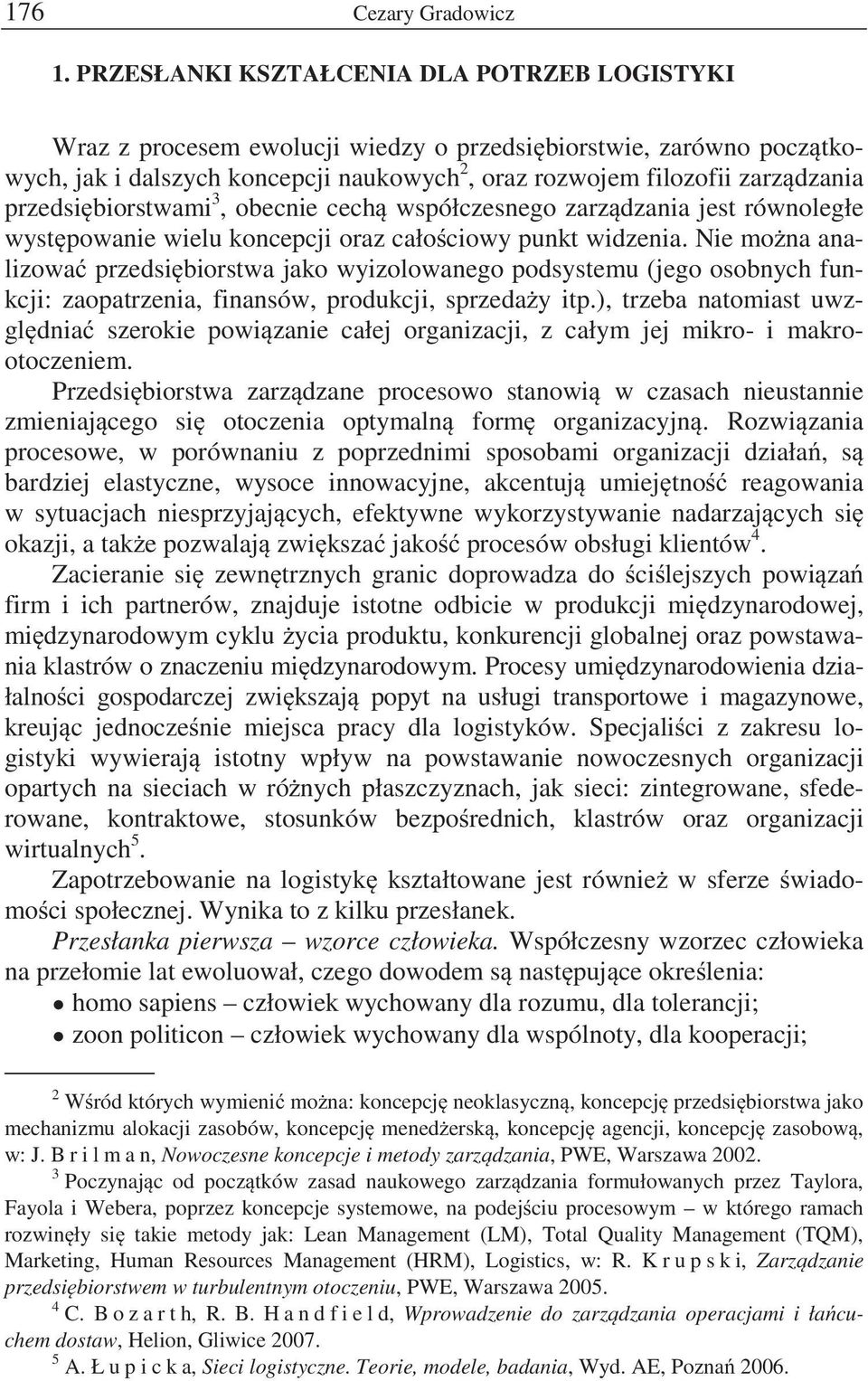 przedsi biorstwami 3, obecnie cech współczesnego zarz dzania jest równoległe wyst powanie wielu koncepcji oraz cało ciowy punkt widzenia.