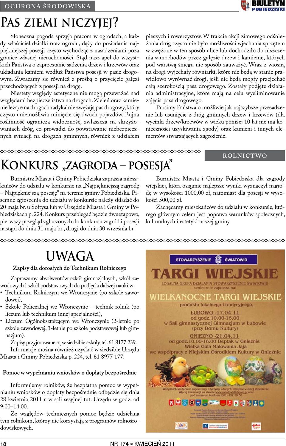 Stąd nasz apel do wszystkich Państwa o zaprzestanie sadzenia drzew i krzewów oraz układania kamieni wzdłuż Państwa posesji w pasie drogowym.