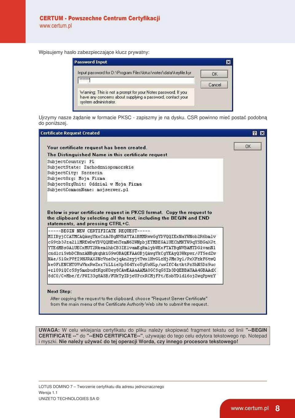 UWAGA: W celu wklejania certyfikatu do pliku naley skopiowa fragment tekstu od linii "--BEGIN