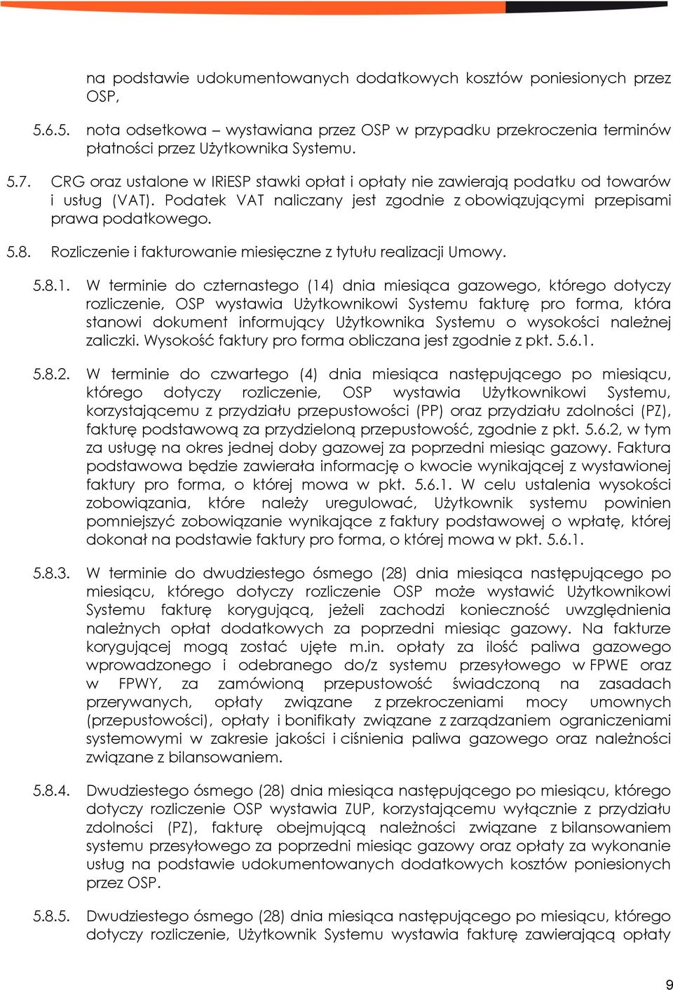 Rozliczenie i fakturowanie miesięczne z tytułu realizacji Umowy. 5.8.1.