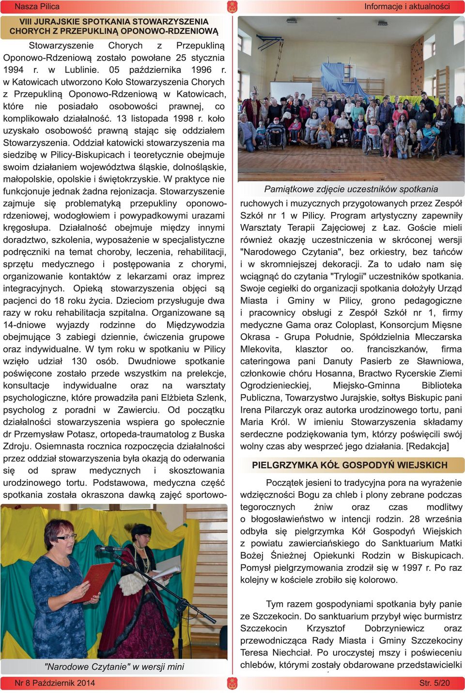 1 3 listopada 1 998 r. koło uzyskało osobowość prawną stając się oddziałem Stowarzyszenia.