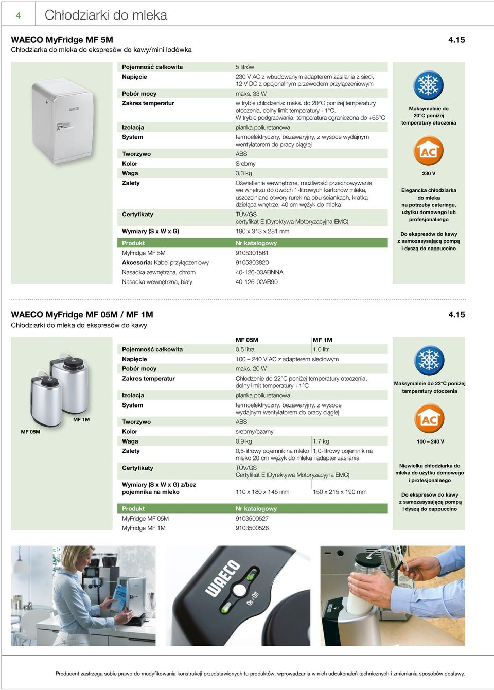 Kabel przyłączeniowy 9105303820 Nasadka zewnętrzna, chrom Nasadka wewnętrzna, biały 5 litrów 230 V AC z wbudowanym adapterem zasilania z sieci, 12 V DC z opcjonalnym przewodem przyłączeniowym maks.