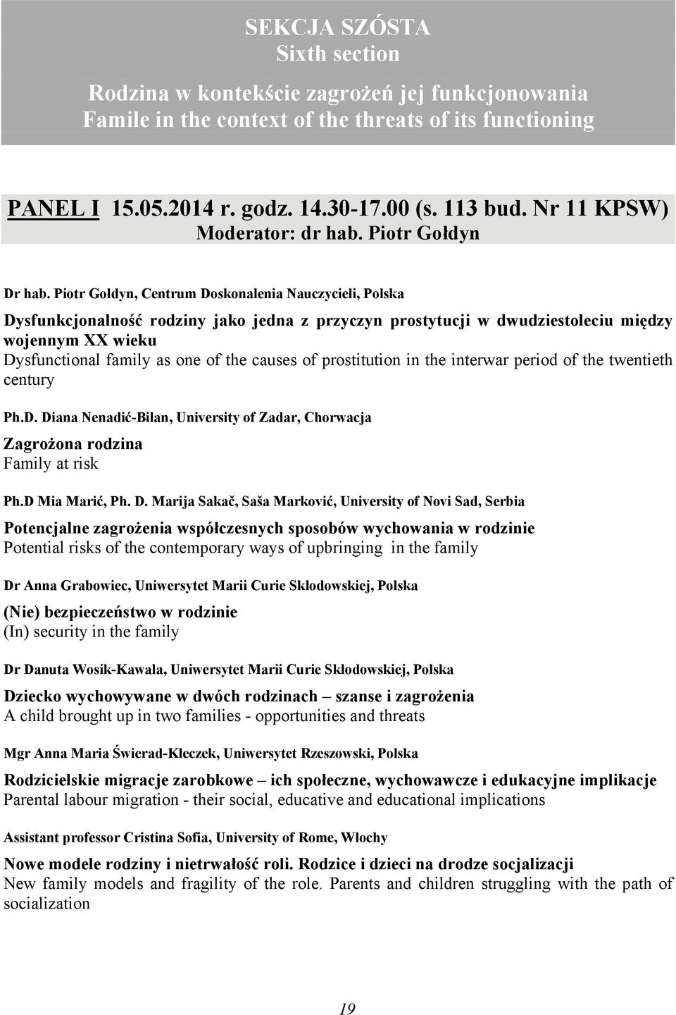 Piotr Gołdyn, Centrum Doskonalenia Nauczycieli, Polska Dysfunkcjonalność rodziny jako jedna z przyczyn prostytucji w dwudziestoleciu między wojennym XX wieku Dysfunctional family as one of the causes