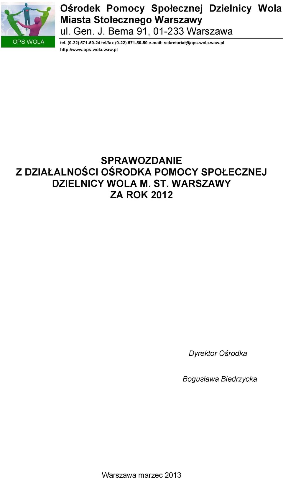 (0-22) 571-50-24 tel/fax (0-22) 571-50-50 e-mail: sekretariat@ops-wola.waw.pl http://www.