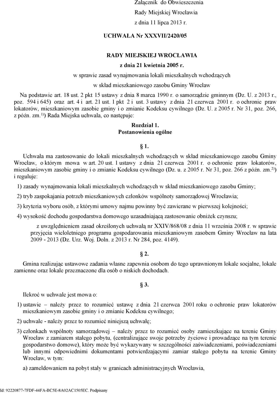 z 2013 r., poz. 594 i 645) oraz art. 4 i art. 21 ust. 1 pkt 2 i ust. 3 ustawy z dnia 21 czerwca 2001 r. o ochronie praw lokatorów, mieszkaniowym zasobie gminy i o zmianie Kodeksu cywilnego (Dz. U.