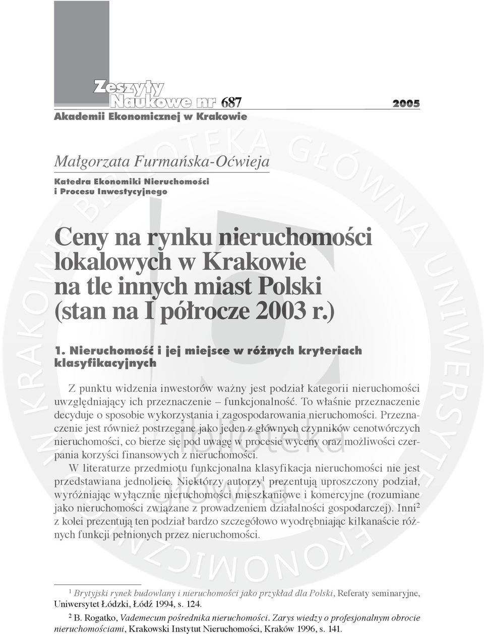 NieruchomoÊç i jej miejsce w ró nych kryteriach klasyfikacyjnych Z punktu widzenia inwestorów ważny jest podział kategorii nieruchomości uwzględniający ich przeznaczenie funkcjonalność.