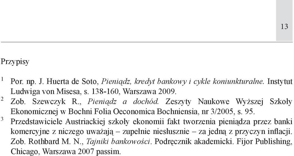 Zeszyty Naukowe Wyższej Szkoły Ekonomicznej w Bochni Folia Oeconomica Bochniensia, nr 3/2005, s. 95.