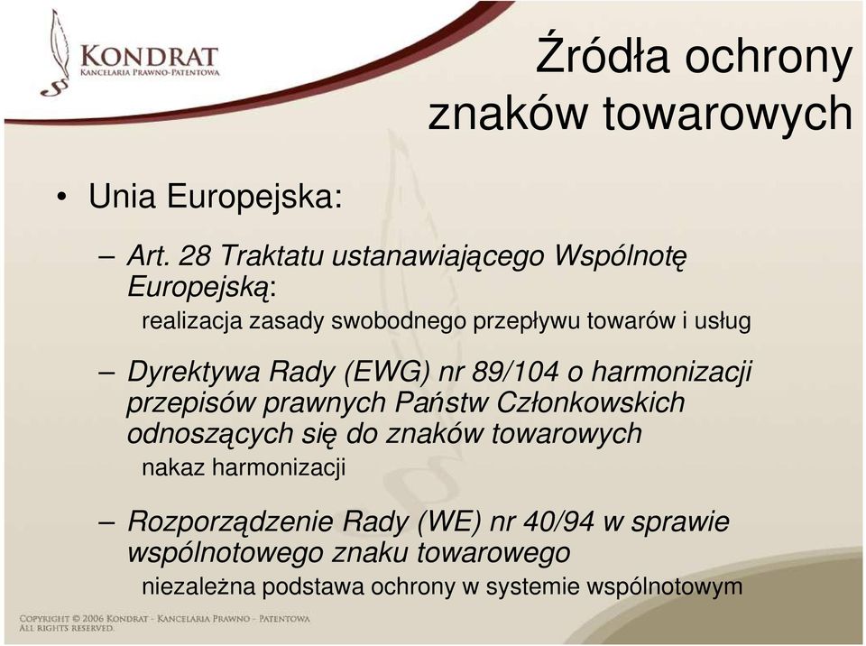 Dyrektywa Rady (EWG) nr 89/104 o harmonizacji przepisów prawnych Państw Członkowskich odnoszących się do