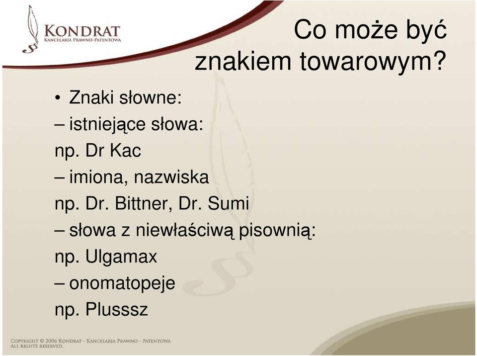 Sumi słowa z niewłaściwą pisownią: np.