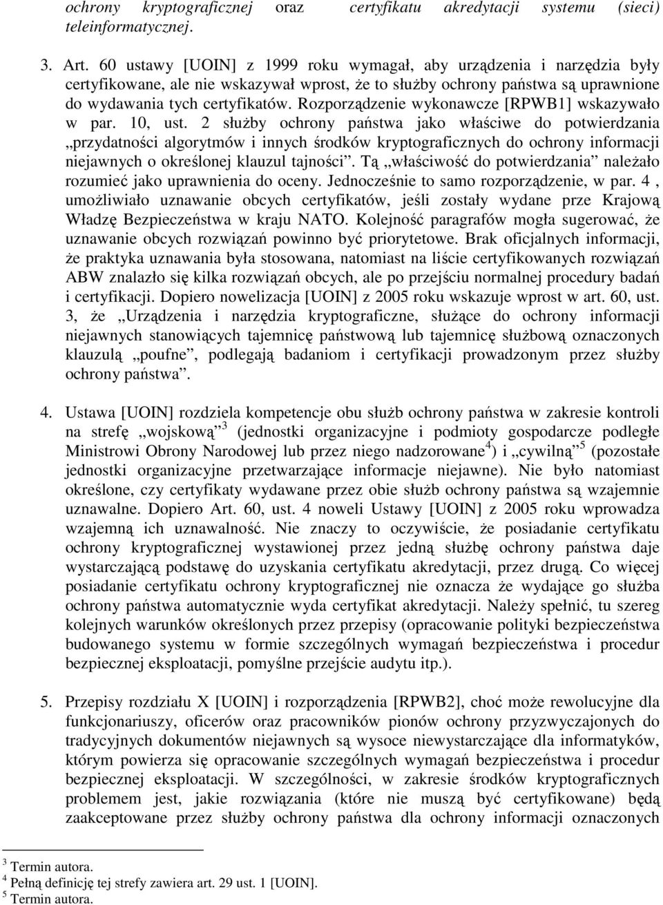 Rozporządzenie wykonawcze [RPWB1] wskazywało w par. 10, ust.