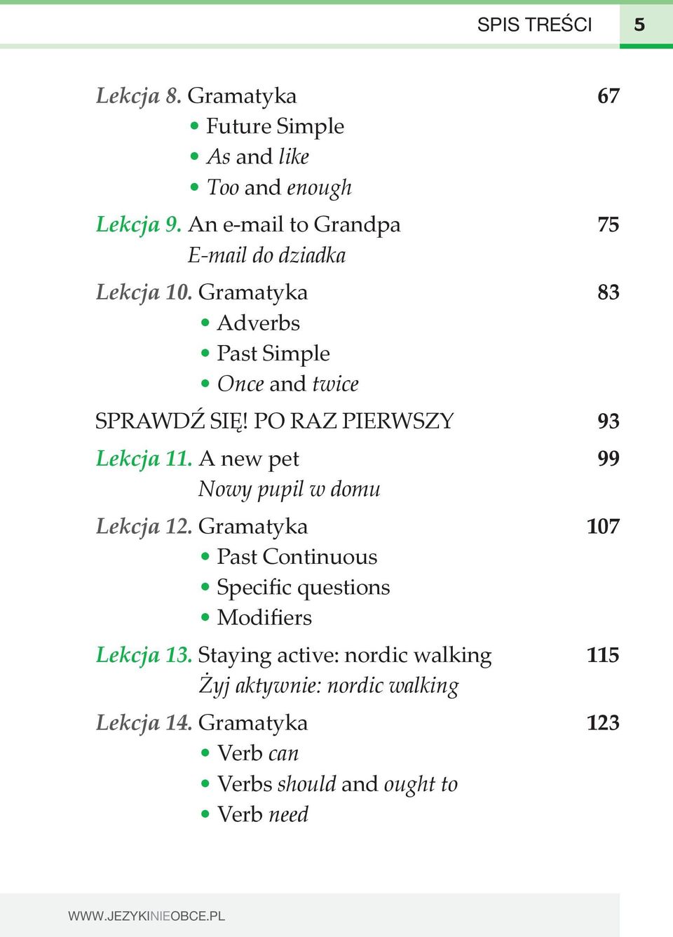 PO RAZ PIERWSZY 93 Lekcja 11. A new pet 99 Nowy pupil w domu Lekcja 12.