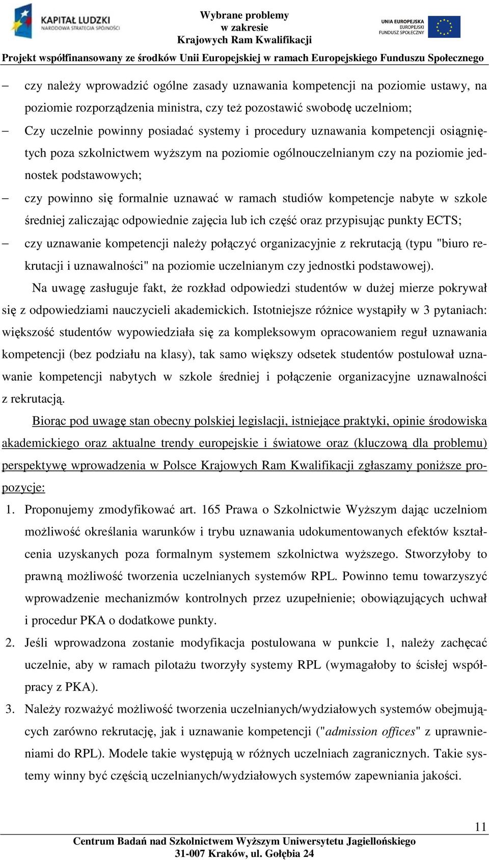 kompetencje nabyte w szkole średniej zaliczając odpowiednie zajęcia lub ich część oraz przypisując punkty ECTS; czy uznawanie kompetencji należy połączyć organizacyjnie z rekrutacją (typu "biuro