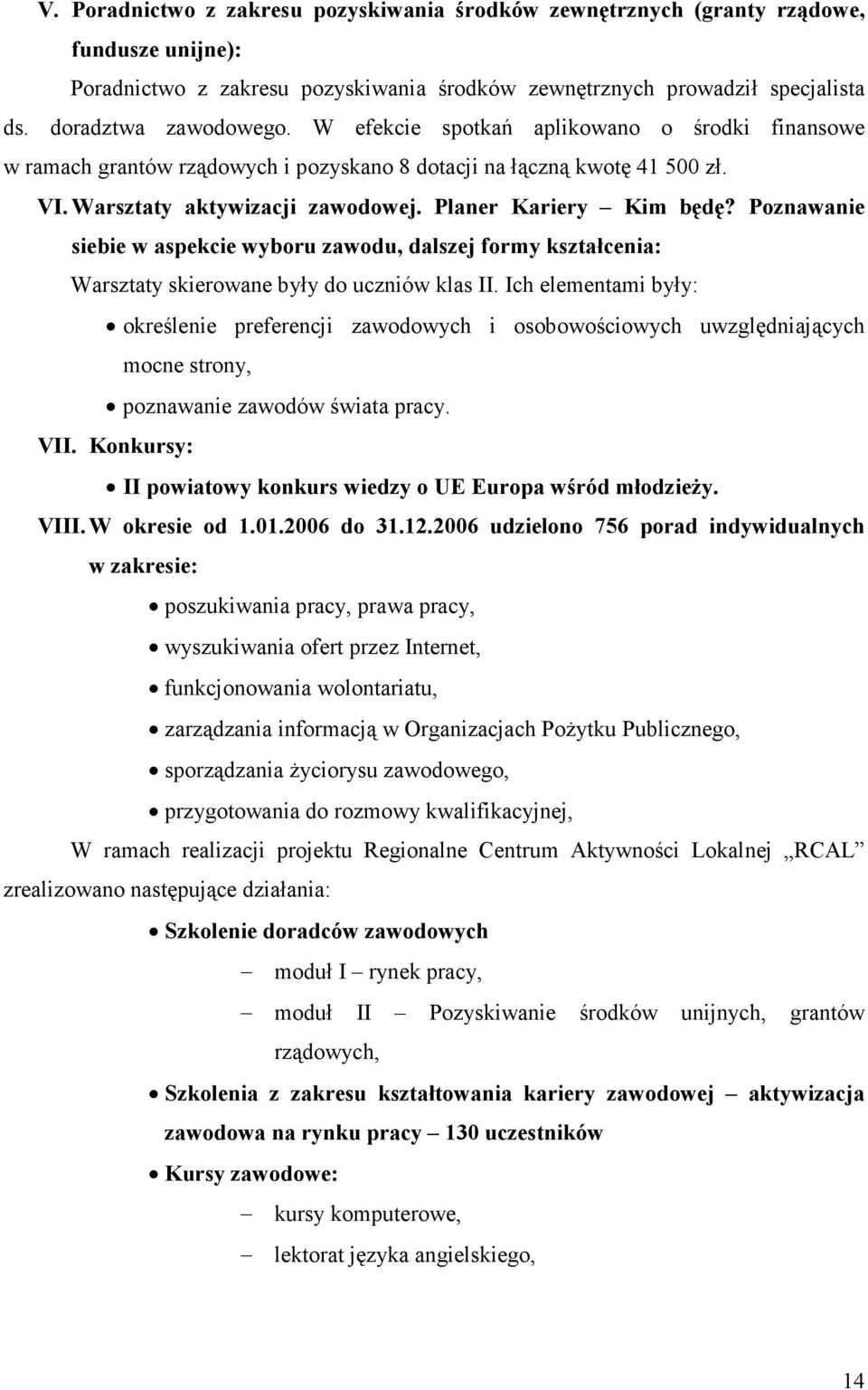 Poznawanie siebie w aspekcie wyboru zawodu, dalszej formy kształcenia: Warsztaty skierowane były do uczniów klas II.