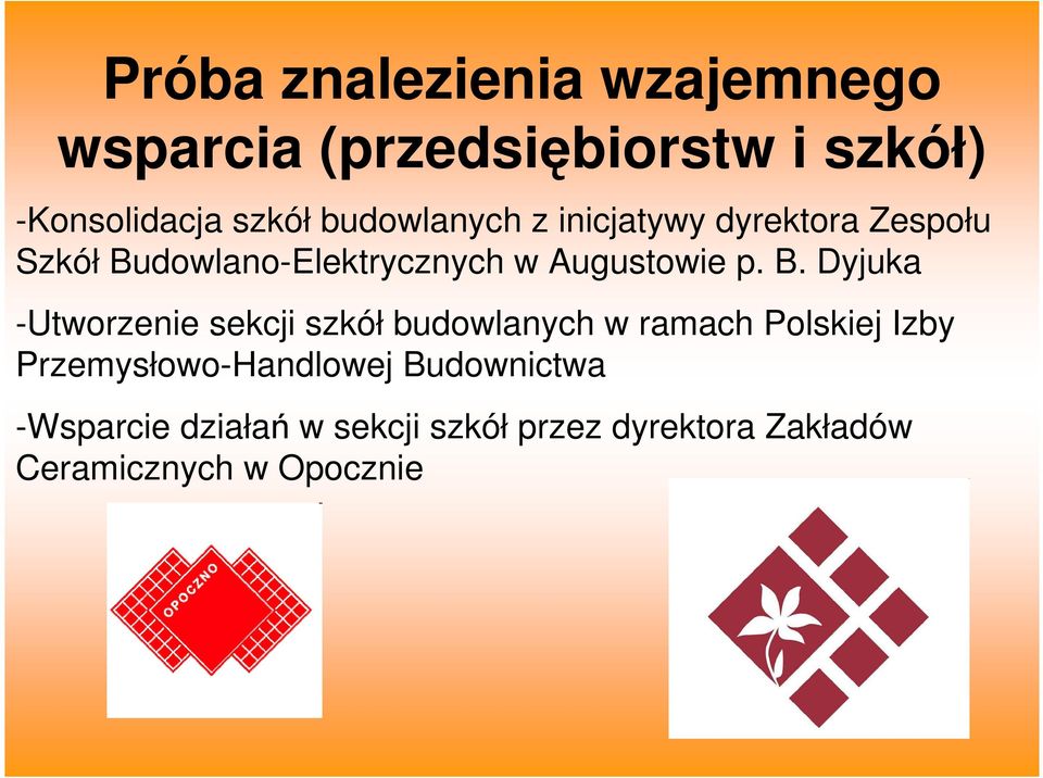 B. Dyjuka -Utworzenie sekcji szkół budowlanych w ramach Polskiej Izby