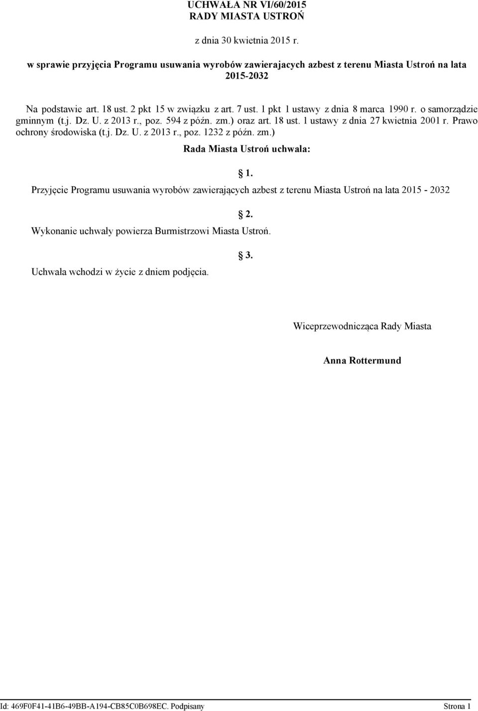 Prawo ochrony środowiska (t.j. Dz. U. z 2013 r., poz. 1232 z późn. zm.) Rada Miasta Ustroń uchwala: 1.