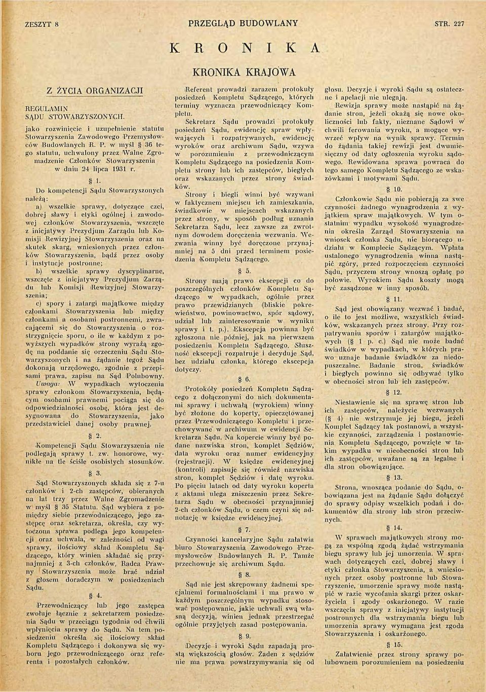 I', w myśl 36 tego statutu, uchwalony przez Walne Zgromadzenie Członków Stowarzyszenia w dniu 24 lipca 1931 r.