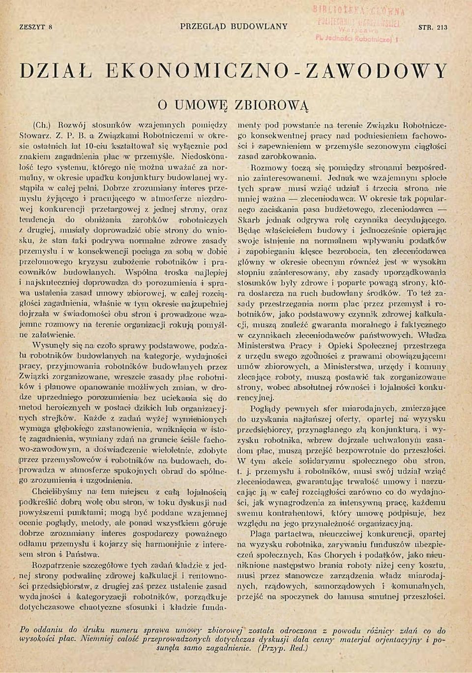 O UMOWĘ ZBIOROWĄ Niedoskonałość tego systemu, którego nie można uważać za normalny, w okresie upadku konjunktury budowlanej wystąpiła w Cialej pełni.