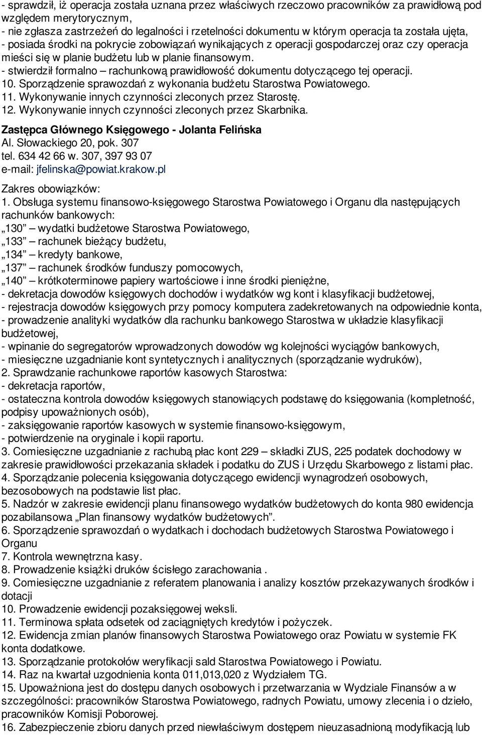 - stwierdził formalno rachunkową prawidłowość dokumentu dotyczącego tej operacji. 10. Sporządzenie sprawozdań z wykonania budżetu Starostwa Powiatowego. 11.