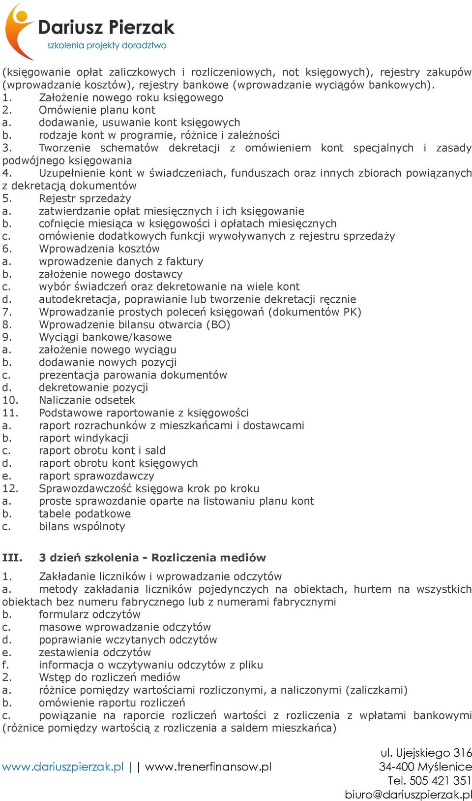 Tworzenie schematów dekretacji z omówieniem kont specjalnych i zasady podwójnego księgowania 4.