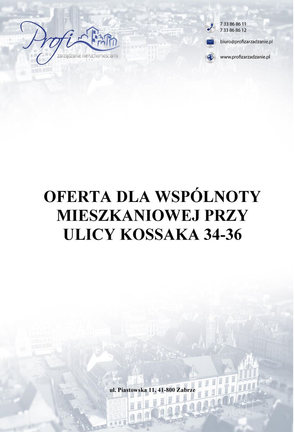 ULICY KOSSAKA 34-36 ul.